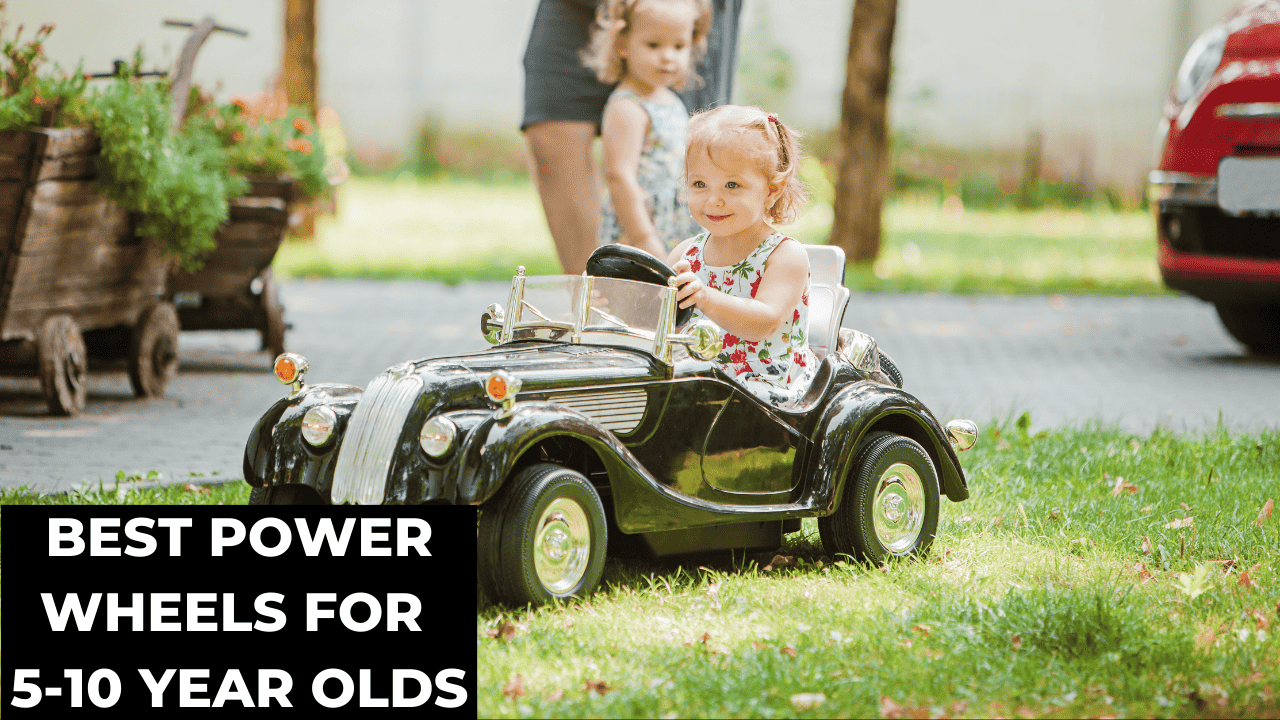 Best Power Wheels for 5-10 Year Olds